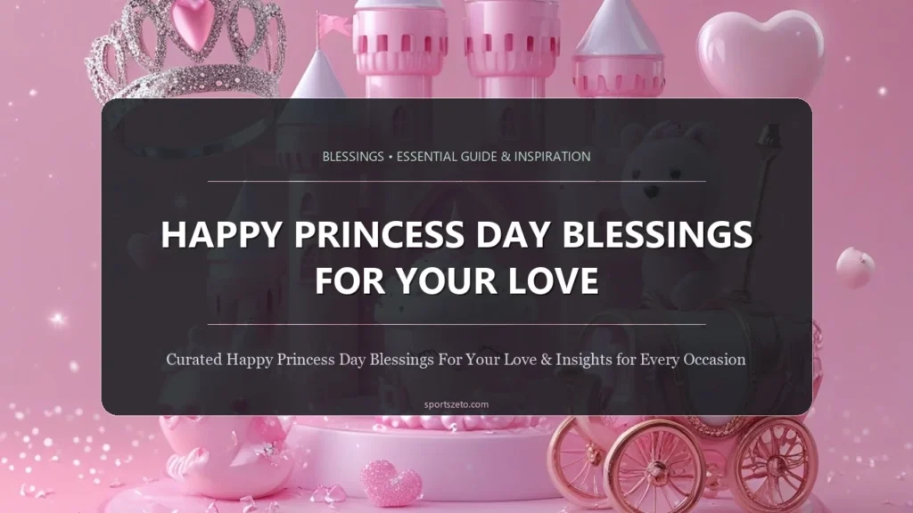 Happy Princess Day Blessings for Your Love
